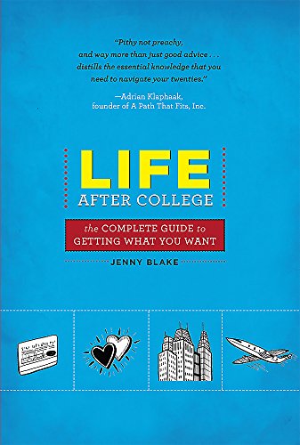 Book Cover Life After College: The Complete Guide to Getting What You Want