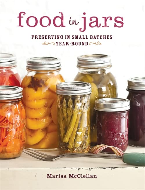 Book Cover Food in Jars: Preserving in Small Batches Year-Round