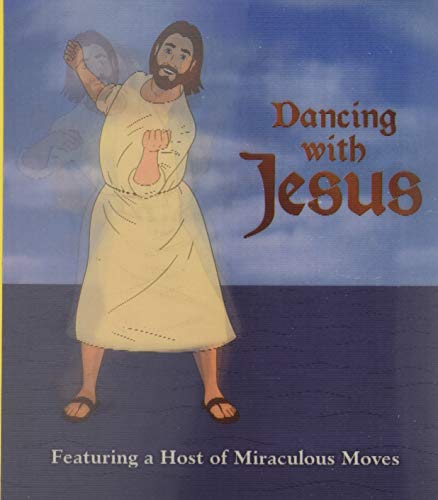 Book Cover Dancing with Jesus: Featuring a Host of Miraculous Moves