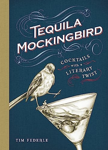 Book Cover Tequila Mockingbird: Cocktails with a Literary Twist