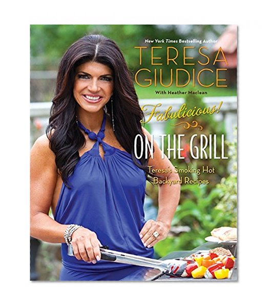 Book Cover Fabulicious!: On the Grill: Teresa's Smoking Hot Backyard Recipes