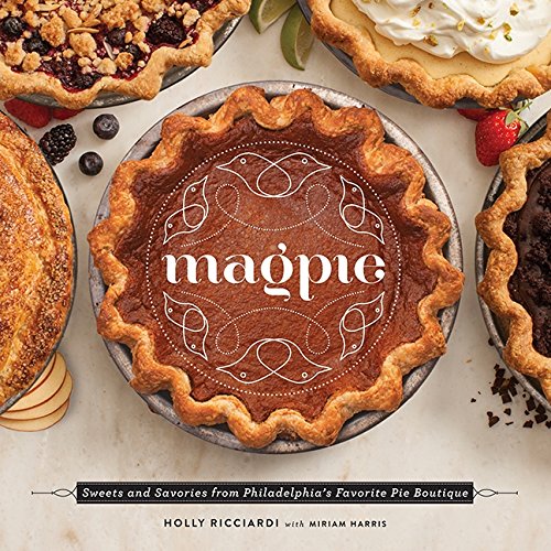 Book Cover Magpie: Sweets and Savories from Philadelphia's Favorite Pie Boutique