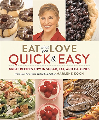 Book Cover Eat What You Love: Quick & Easy: Great Recipes Low in Sugar, Fat, and Calories