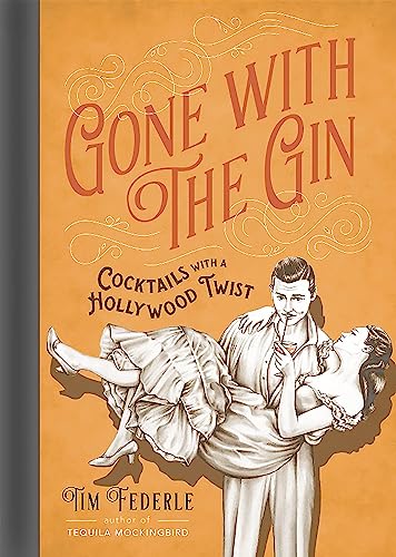 Book Cover Gone with the Gin: Cocktails with a Hollywood Twist