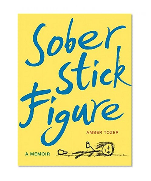 Book Cover Sober Stick Figure: A Memoir
