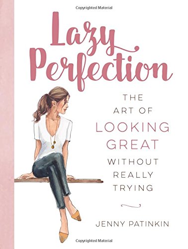 Book Cover Lazy Perfection: The Art of Looking Great Without Really Trying