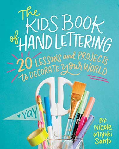 Book Cover The Kids' Book of Hand Lettering: 20 Lessons and Projects to Decorate Your World
