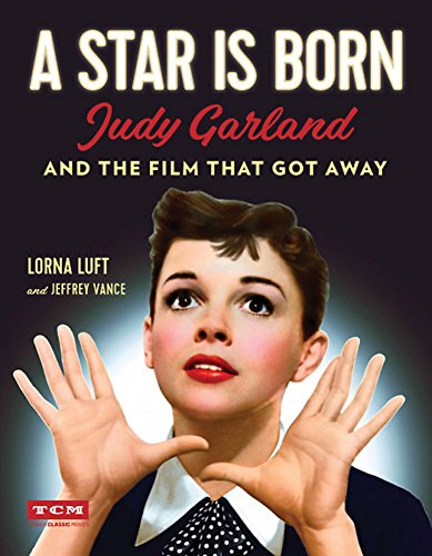 Book Cover A Star Is Born (Turner Classic Movies): Judy Garland and the Film that Got Away