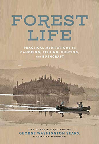 Book Cover The Forest Life: A Classic Guide to Canoeing, Fishing, Hunting, and Bushcraft (Classic Outdoors)