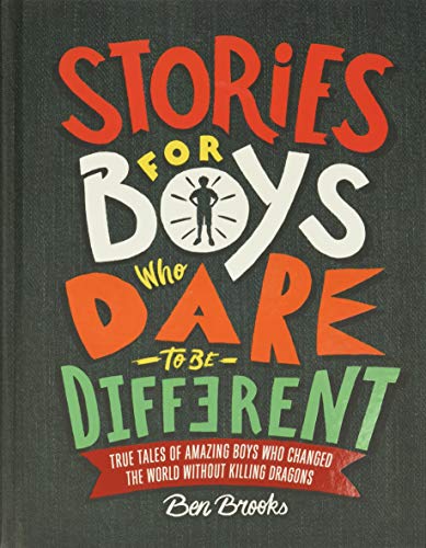 Book Cover Stories for Boys Who Dare to Be Different: True Tales of Amazing Boys Who Changed the World without Killing Dragons (The Dare to Be Different Series)