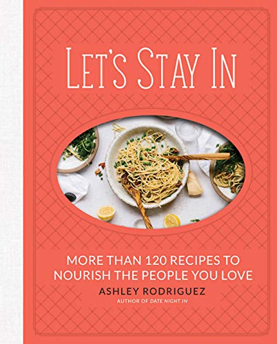 Book Cover Let's Stay In: More than 120 Recipes to Nourish the People You Love