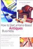 How to Start a Home-Based Antiques Business, 3rd (Home-Based Business Series)