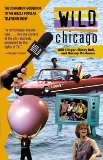 Wild Chicago: The Companion Guidebook to the Wildly Popular Television Show (Broadcast Tie-Ins)