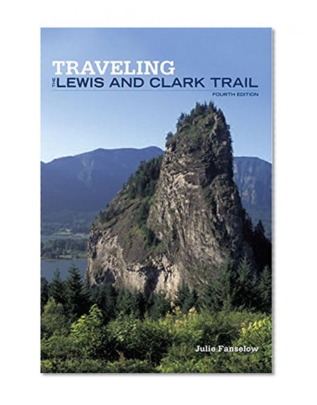 Book Cover Traveling the Lewis and Clark Trail (Falcon Guide)