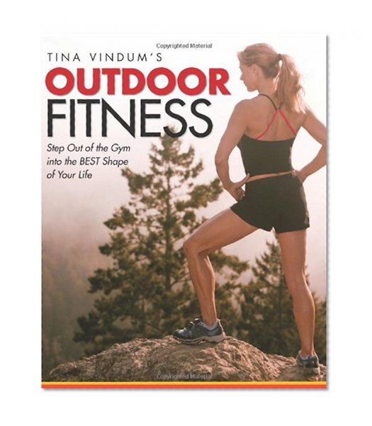 Book Cover Tina Vindum's Outdoor Fitness: Step Out Of The Gym And Into The Best Shape Of Your Life