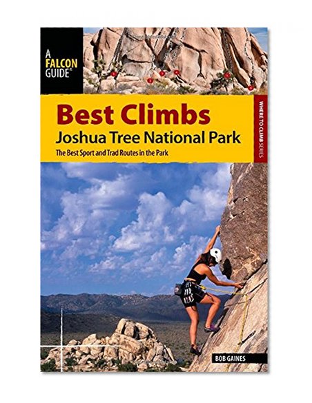 Book Cover Best Climbs Joshua Tree National Park: The Best Sport And Trad Routes In The Park (Best Climbs Series)