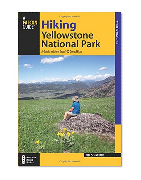 Book Cover Hiking Yellowstone National Park: A Guide To More Than 100 Great Hikes (Regional Hiking Series)
