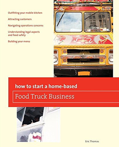 Book Cover How To Start a Home-based Food Truck Business (Home-Based Business Series)