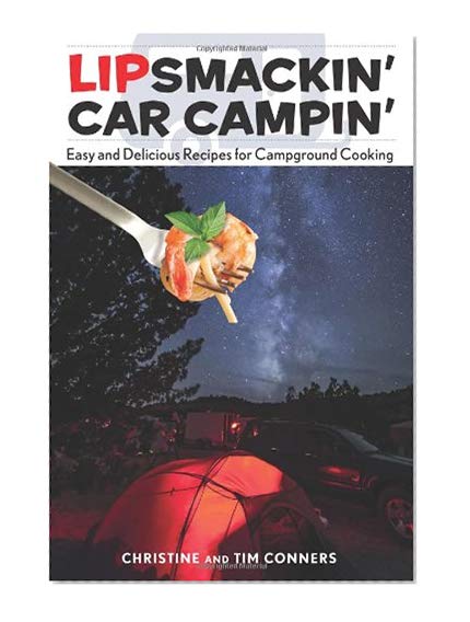 Book Cover Lipsmackin' Car Campin': Easy And Delicious Recipes For Campground Cooking