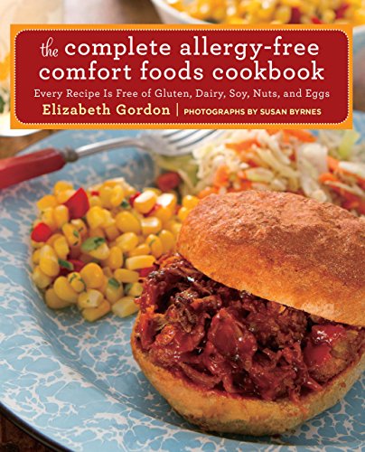 Book Cover The Complete Allergy-Free Comfort Foods Cookbook: Every Recipe Is Free of Gluten, Dairy, Soy, Nuts, and Eggs