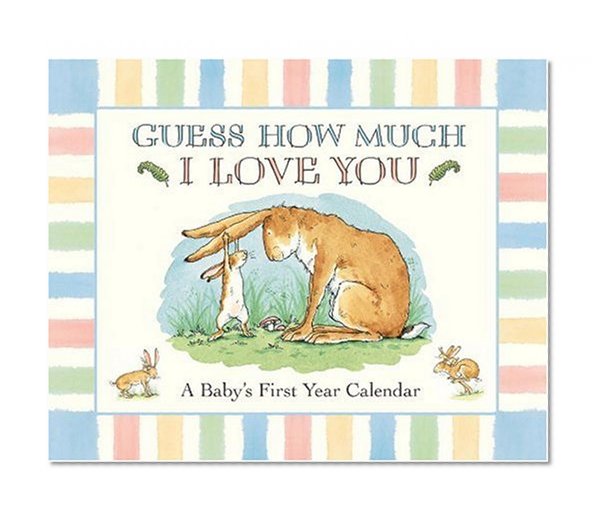Guess How Much I Love You: A Baby's First Year Calendar