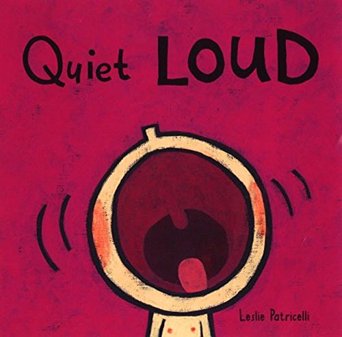 Book Cover Quiet Loud (Leslie Patricelli board books)