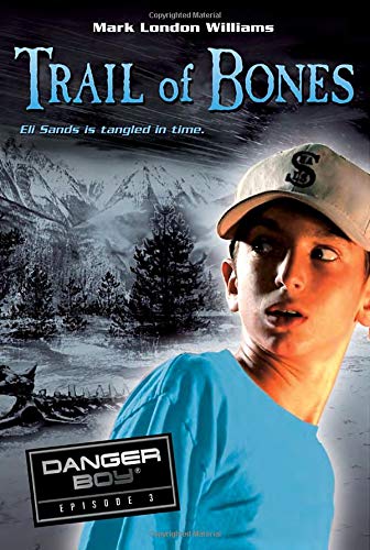 Book Cover Trail of Bones: Danger Boy Episode 3