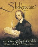 Shakespeare: His Work and His World