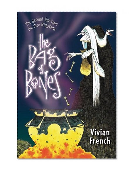 The Bag of Bones: The Second Tale from the Five Kingdoms (Tales from the Five Kingdoms)