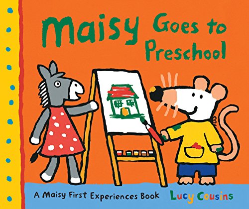 Book Cover Maisy Goes to Preschool: A Maisy First Experiences Book