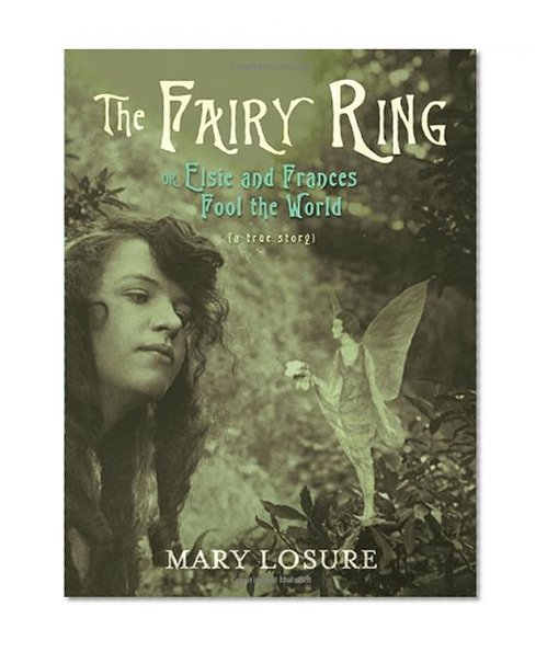 Book Cover The Fairy Ring: Or Elsie and Frances Fool the World