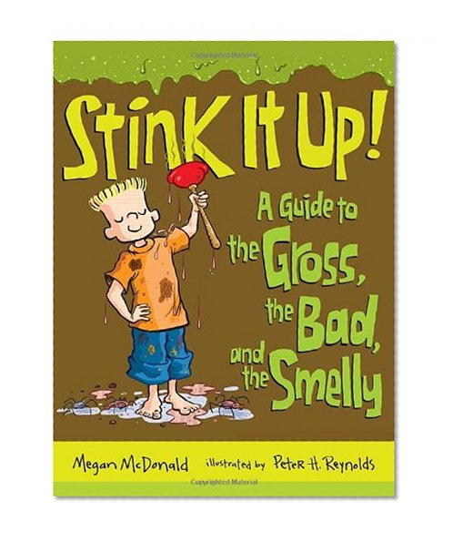 Book Cover Stink It Up!: A Guide to the Gross, the Bad, and the Smelly
