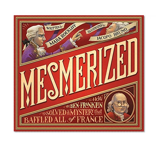 Book Cover Mesmerized: How Ben Franklin Solved a Mystery that Baffled All of France
