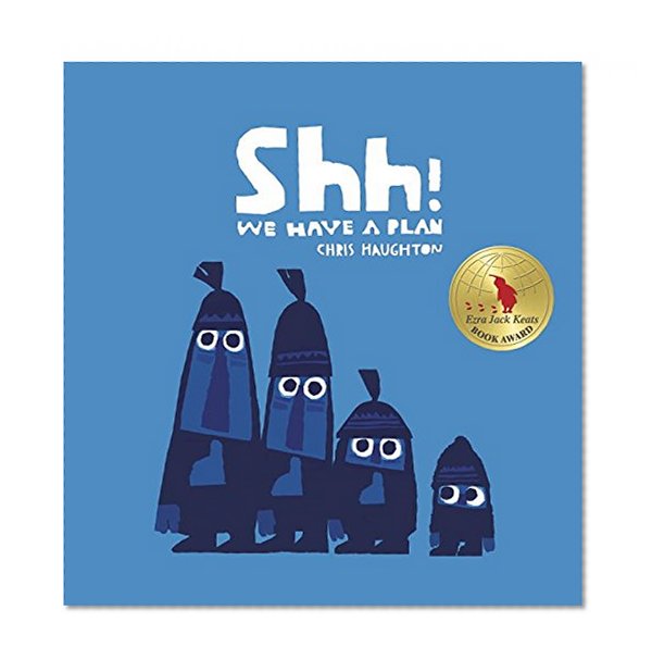 Book Cover Shh! We Have a Plan (Irma S and James H Black Honor for Excellence in Children's Literature (Awards))