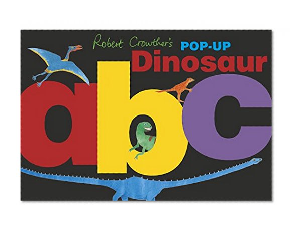 Robert Crowther's Pop-Up Dinosaur ABC