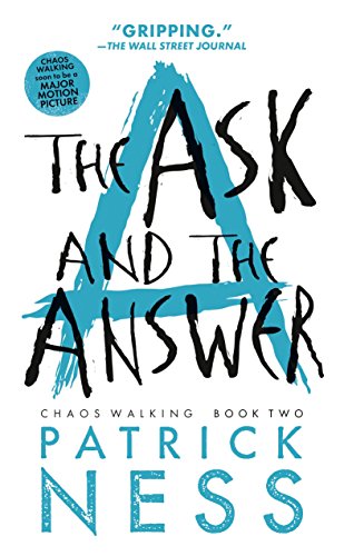 Book Cover The Ask and the Answer (Reissue with bonus short story): Chaos Walking: Book Two