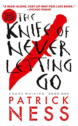 Book Cover The Knife of Never Letting Go (with bonus short story): Chaos Walking: Book One