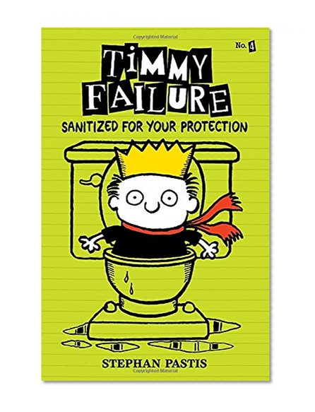 Book Cover Timmy Failure: Sanitized for Your Protection