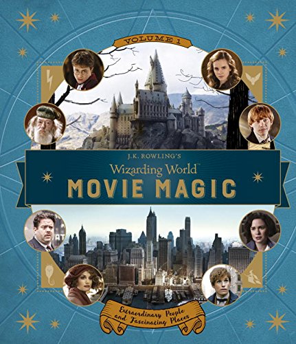 Book Cover 1: J.K. Rowling's Wizarding World: Movie Magic Volume One: Extraordinary People and Fascinating Places
