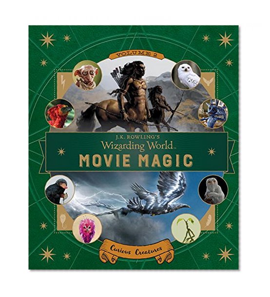 Book Cover 2: J.K. Rowling's Wizarding World: Movie Magic Volume Two: Curious Creatures