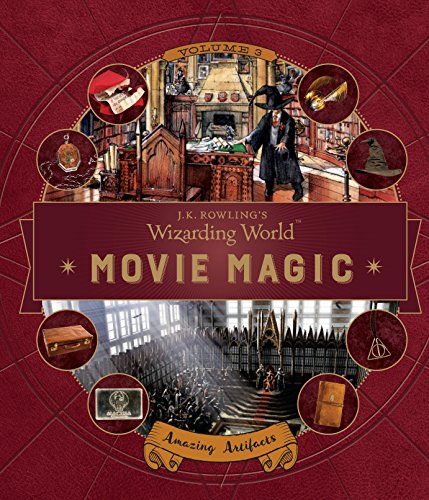 Book Cover J.K. Rowling's Wizarding World: Movie Magic Volume Three: Amazing Artifacts