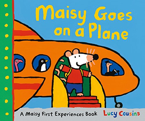 Book Cover Maisy Goes on a Plane: A Maisy First Experiences Book