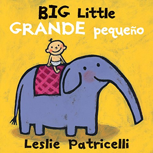 Big Little / Grande pequeÃ±o (Leslie Patricelli board books)