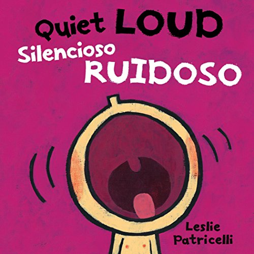 Quiet Loud / Silencioso ruidoso (Leslie Patricelli board books)
