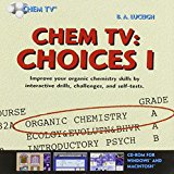 Chem TV: Choices 1 for Organic Chemistry