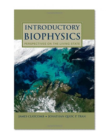 Introductory Biophysics: Perspectives On The Living State