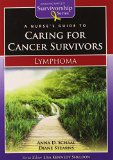 A Nurse's Guide to Caring for Cancer Survivors: Lymphoma