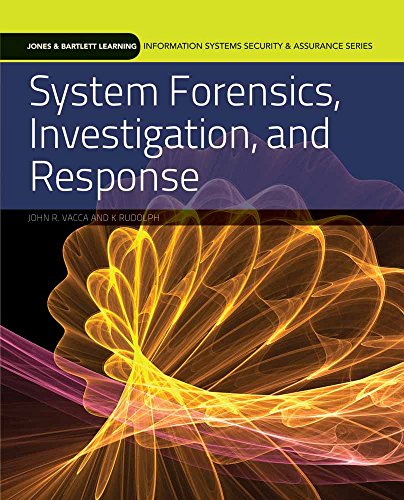 System Forensics, Investigation, and Response (Information Systems Security & Assurance)
