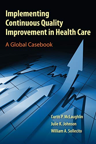 Book Cover Implementing Continuous Quality Improvement in Health Care: A Global Casebook