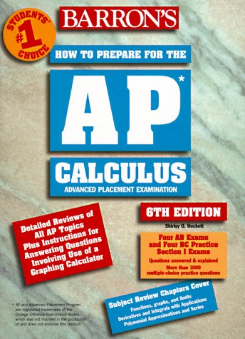 Barron's Ap Calculus Advanced Placement Examination: Review of Calculus Ab and Calculus Bc (Barron's How to Prepare for Ap Calculus Advanced Placement Examination)